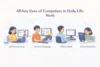 Uses of Computers in Daily Life: Make Every Task Easier Now - Post Thumbnail