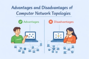 Advantages and Disadvantages of Computer Network Topologies
