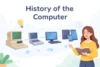 History of the Computer with Timeline and Key Facts Now soon - Post Thumbnail