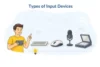 Types of Input Devices Guide for Computer Users and Students - Post Thumbnail