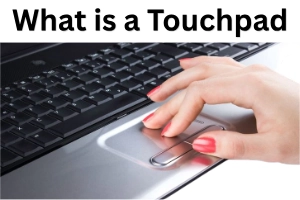What is a Touchpad An Easy Complete Guide You Must Read