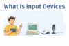 What is Input Devices Complete Guide for All Computer Users - Post Thumbnail